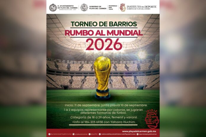 Torneo de Barrios Rumbo al Mundial 2026 en Playa del Carmen: Fútbol para unir comunidades